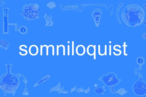 somniloquist somniloquist