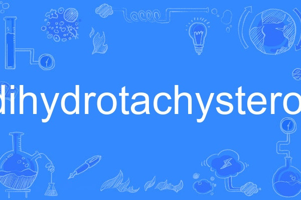 dihydrotachysterol dihydrotachysterol