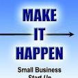 Make it Happen Small Business Start-up