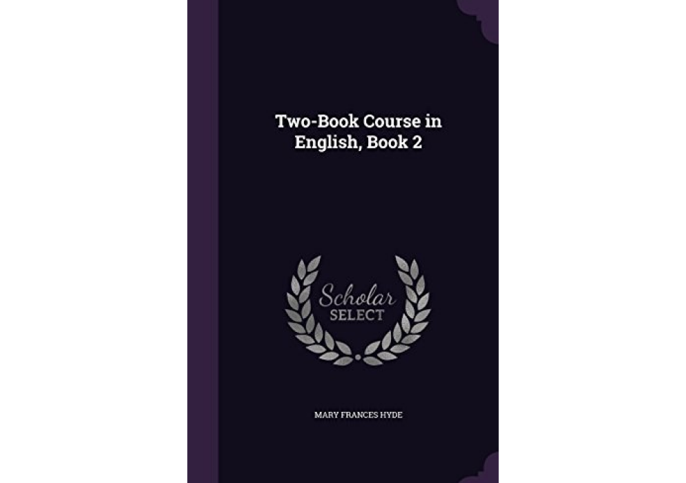 Two-Book Course in English, Book 2 Two-Book Course in English, Book 2