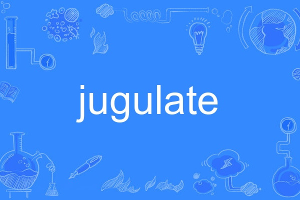 jugulate jugulate