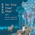 Der freie Vogel fliegt, Band 2 Der freie Vogel fliegt, Band 2