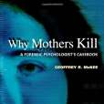 Why Mothers Kill Why Mothers Kill