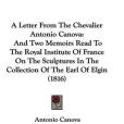 A Letter From The Chevalier Antonio Canova(Canova, Antonio著圖書) A Letter From The Chevalier Antonio Canova(Canova, Antonio著圖書)
