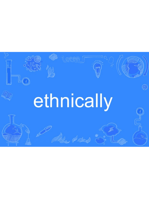 ethnically ethnically