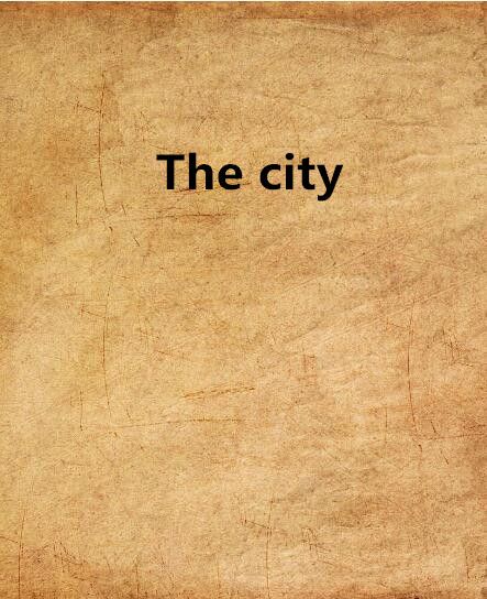 The city(未茗子創作的網路小說作品) The city(未茗子創作的網路小說作品)
