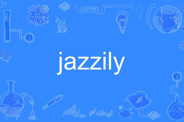 jazzily jazzily