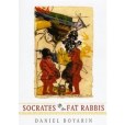 Socrates and the Fat Rabbis Socrates and the Fat Rabbis