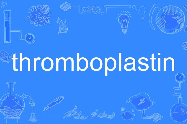 thromboplastin thromboplastin