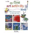 My First Art Activity Book My First Art Activity Book