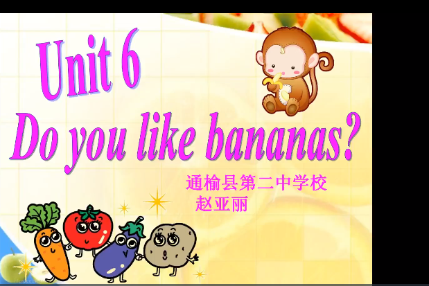 unit6 Do you like bananas unit6 Do you like bananas