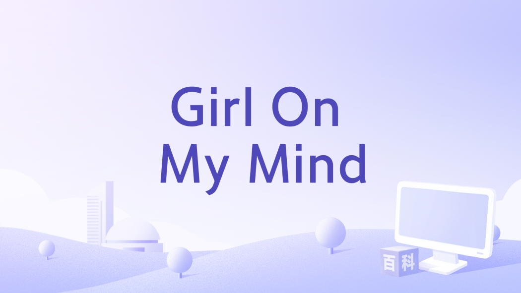 Girl On My Mind Girl On My Mind