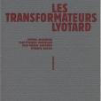 Les transformateurs Lyotard Les transformateurs Lyotard
