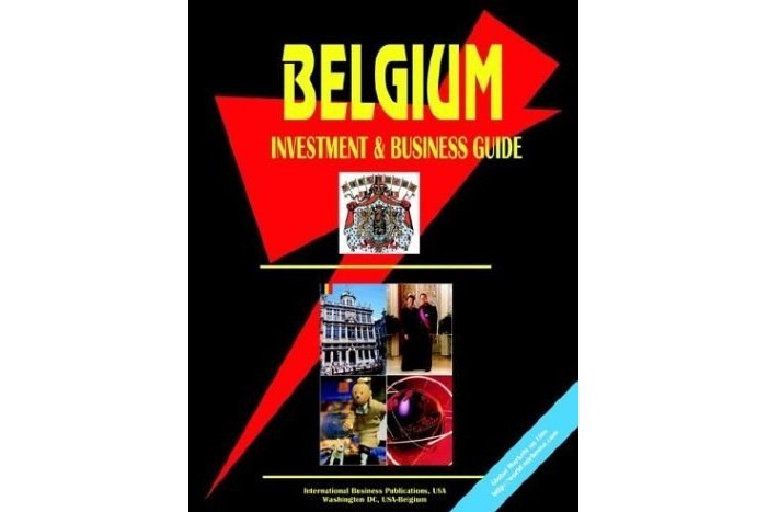 Belgium Investment and Business Guide Belgium Investment and Business Guide