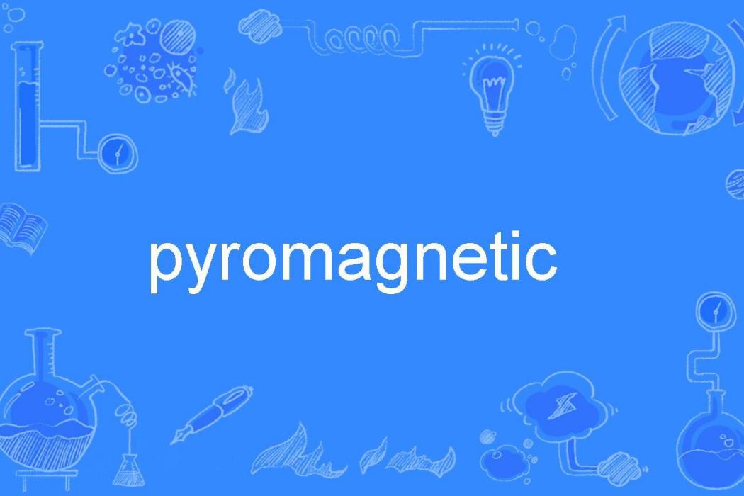 pyromagnetic pyromagnetic