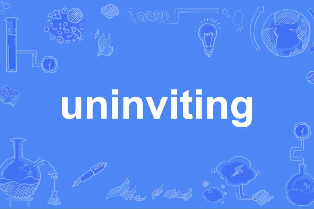 uninviting uninviting