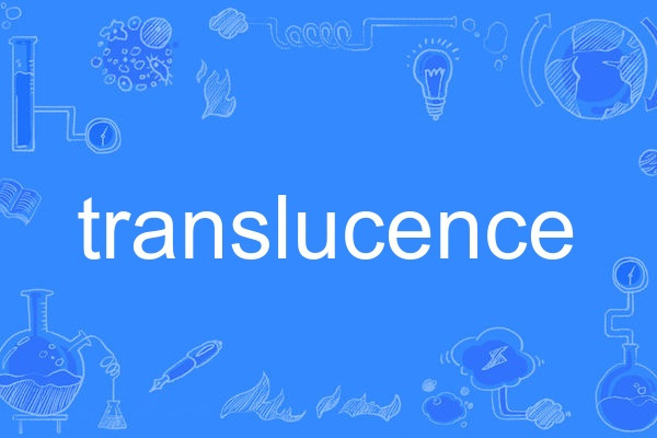 Translucence Translucence