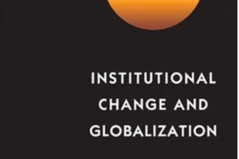 Institutional Change and Globalization Institutional Change and Globalization