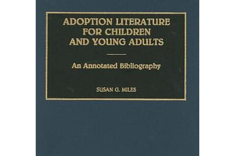 Adoption Literature for Children and Young Adults Adoption Literature for Children and Young Adults