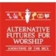 Alternative Futures for Worship