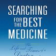 Searching for the Best Medicine Searching for the Best Medicine