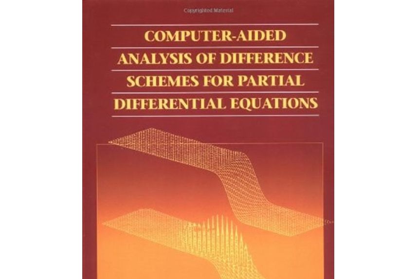 Computer-aided Analysis of Difference Schemes for Partial Differential Equations Computer-aided Analysis of Difference Schemes for Partial Differential Equations