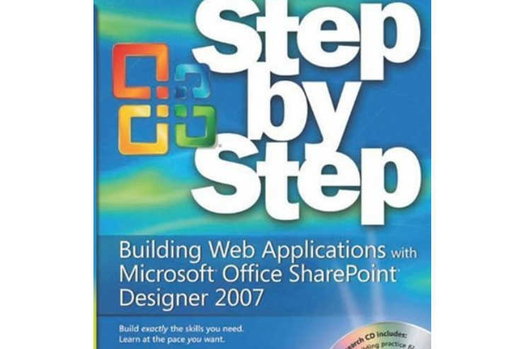 Building Web Applications with Microsoft® Office SharePoint® Designer 2007 Step by Step Building Web Applications with Microsoft® Office SharePoint® Designer 2007 Step by Step