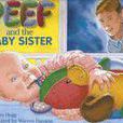 Peef And the Baby Sister Peef And the Baby Sister