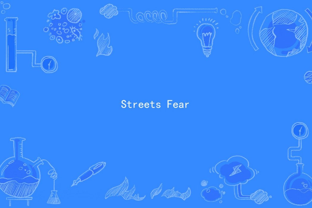 Streets Fear Streets Fear