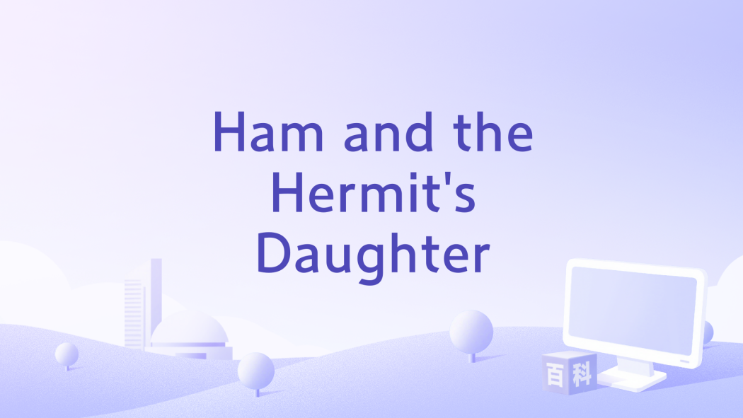Ham and the Hermit\x27s Daughter Ham and the Hermit\x27s Daughter
