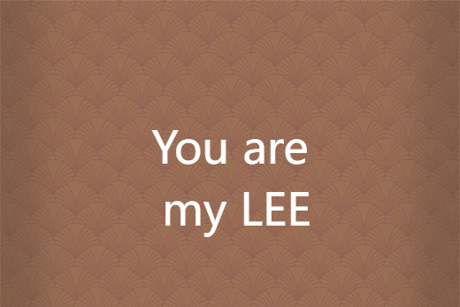 You are my LEE You are my LEE