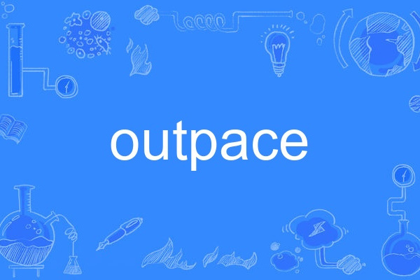 outpace outpace
