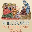Philosophy in the Islamic World Philosophy in the Islamic World