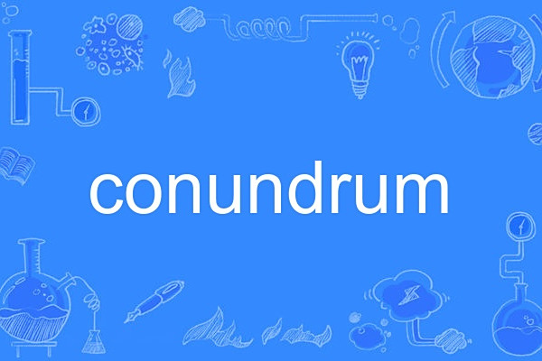 conundrum conundrum