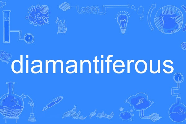 diamantiferous diamantiferous