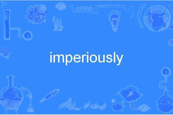 imperiously imperiously
