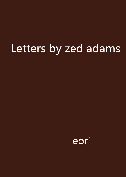 Letters by zed adams