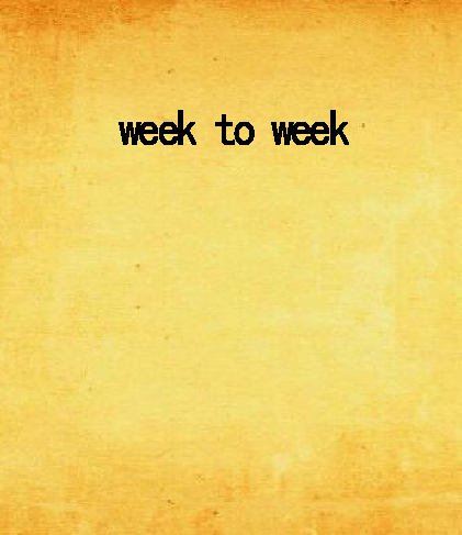 week to week