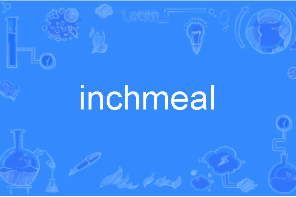 inchmeal