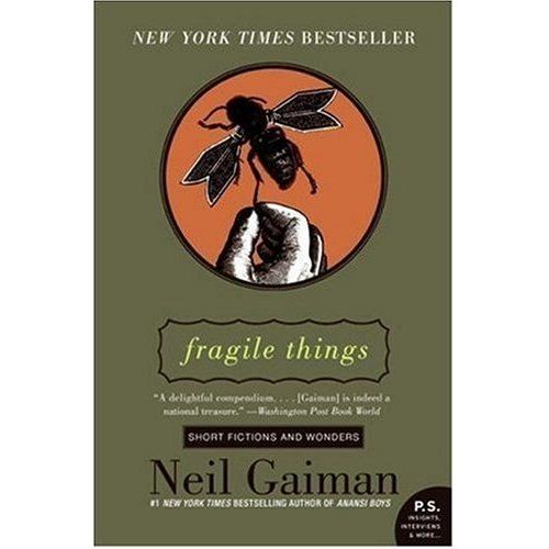 Fragile Things: Short Fictions and Wonders Fragile Things: Short Fictions and Wonders