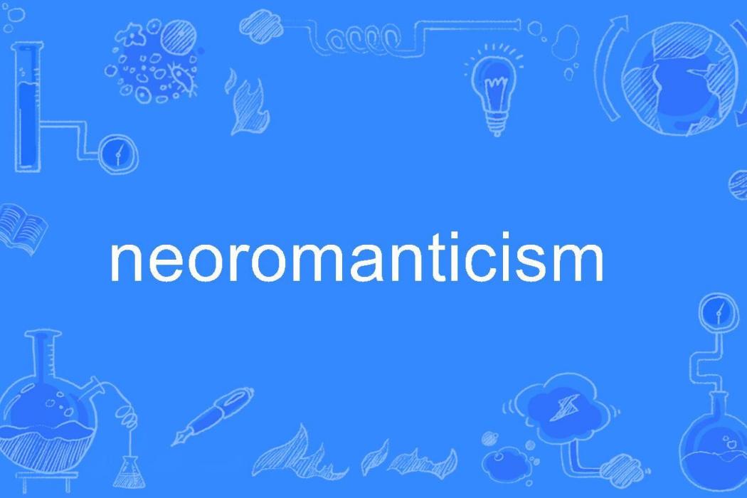 neoromanticism neoromanticism