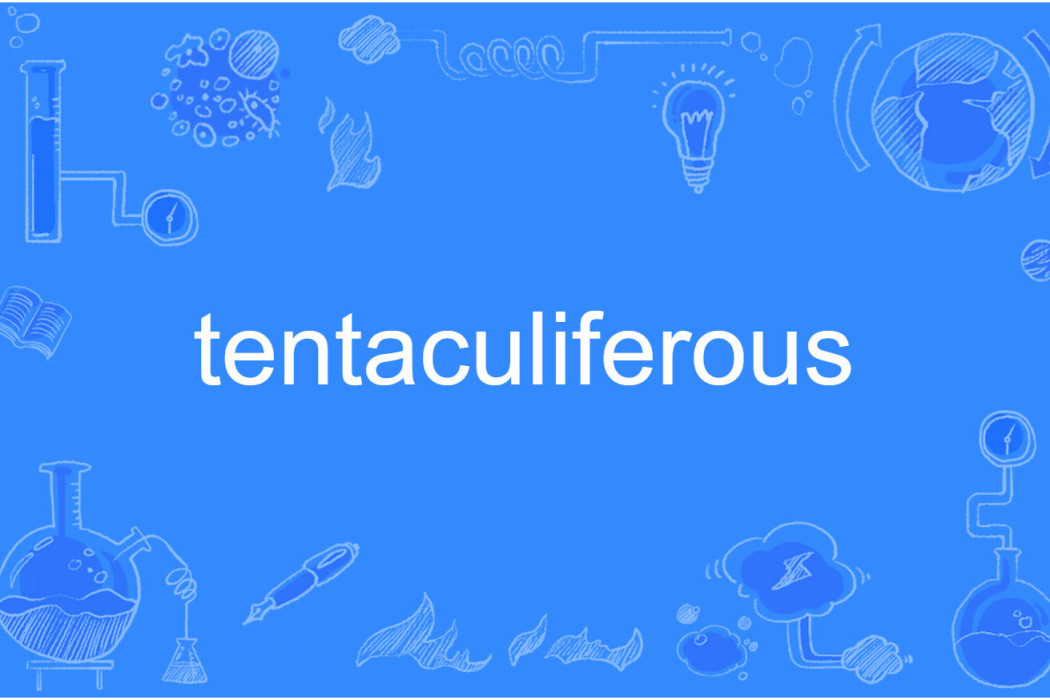 tentaculiferous tentaculiferous