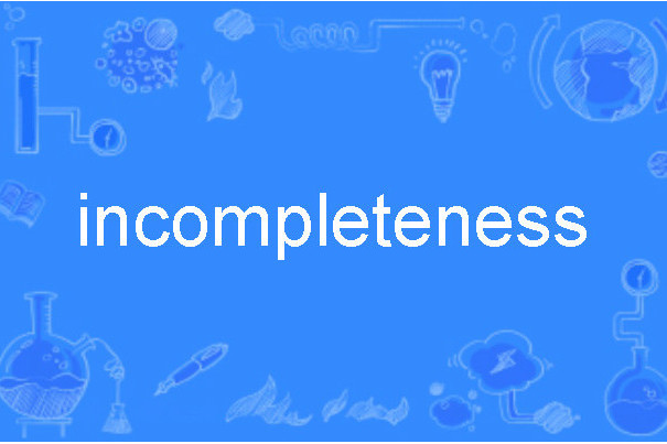 incompleteness incompleteness