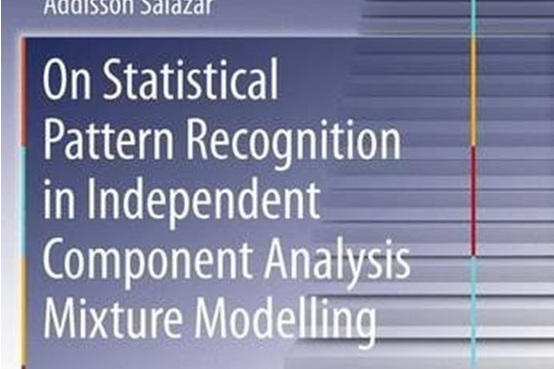 On Statistical Pattern Recognition in Independent Component Analysis Mixture Modelling On Statistical Pattern Recognition in Independent Component Analysis Mixture Modelling