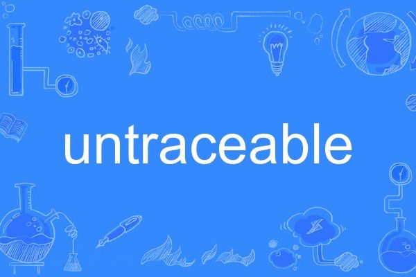 untraceable untraceable