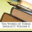 The Works of Tobias Smollett, Volume 4(Saintsbury, George; Smollett, Tobias George;著圖書) The Works of Tobias Smollett, Volume 4(Saintsbury, George; Smollett, Tobias George;著圖書)
