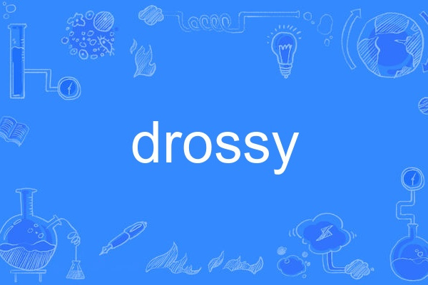 drossy drossy