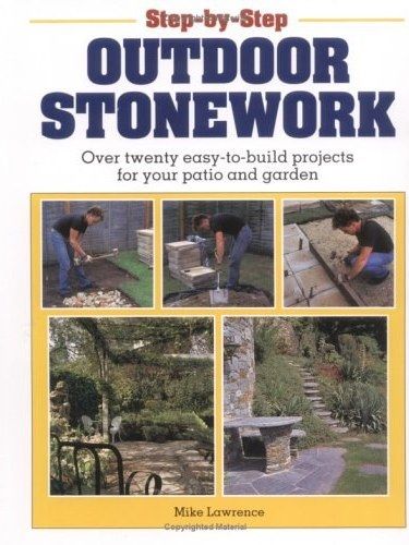 Step-by-Step Outdoor Stonework Step-by-Step Outdoor Stonework