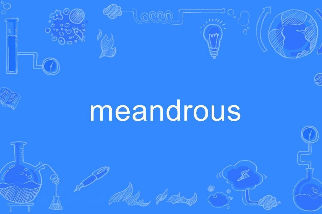 meandrous meandrous