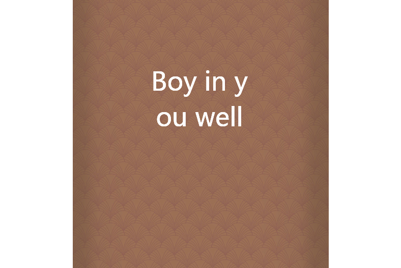 Boy in you well Boy in you well